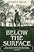 Below the Surface