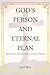 God's Person and Eternal Pl...