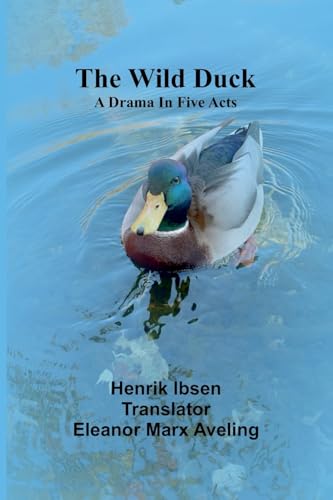 The wild duck: A drama in five acts