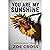 You Are My Sunshine: A puls...