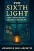 The Sixth Light: The Lumina...