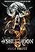 Ashen Moon: Forged In Prophecy, Crowned In Ash