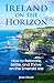 Ireland on the Horizon: How...