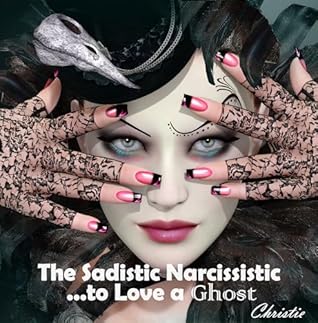 The Sadistic Narcissistic by Christie Christie