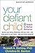 Your Defiant Child: Eight Steps to Better Behavior