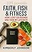 Faith, Fish & Fitness: How ...