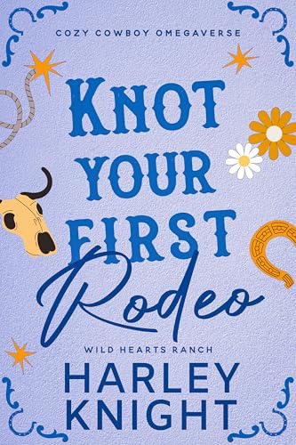 Knot Your First Rodeo (Wild Hearts Ranch #2)