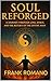 Soul Reforged : A Journey o...