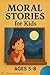 Short Moral Stories for Tee...