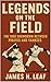 Legends on the Field  by James H. Leaf