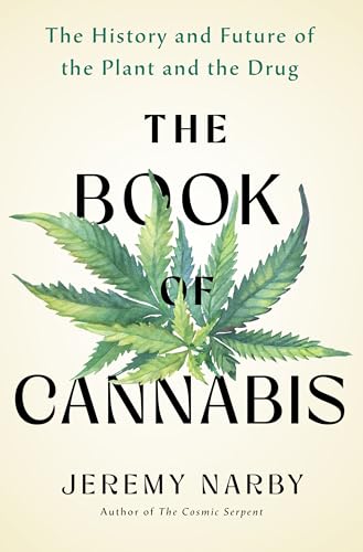 The Book of Cannabis: The History and Future of the Plant and the Drug (Hardcover)