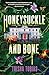Honeysuckle and Bone by Trisha Tobias