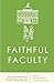 Faithful Faculty: Vocationa...