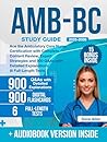 AMB-BC Study Guide: Ace the Ambulatory Care Nurse Certification with Complete Content Review, Expert Strategies and 900 Q&As with Detailed Explanations (6 Full-Length Tests) AMB-BC Study Guide: Ace the Ambulatory Care Nurse Certification with Complete Content Review, Expert Strategies and 900 Q&As with Detailed Explanations (6 Full-Length Tests)