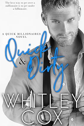 Quick & Dirty (The Quick Billionaires, #1)