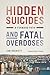 Hidden Suicides and Fatal Overdoses: A Forward Path