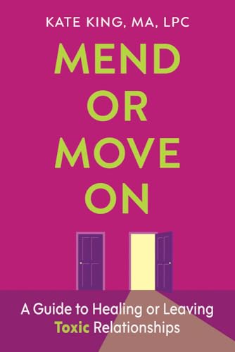 Mend or Move On: A Guide to Healing or Leaving Toxic Relationships (Paperback)