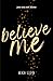 Believe Me