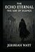 THE ECHO ETERNAL- THE ASH OF SILENCE by Jerimiah Watt THE ECHO ETERNAL- THE ASH OF SILENCE by Jerimiah Watt