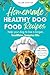 Homemade Healthy Dog Food R...