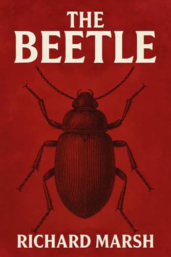 The Beetle: A Gothic Horror Novel