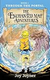 Through the Portal: The Enchanted Map Adventures (The Enchanted Map Adventures: Book one Through the Portal) Through the Portal: The Enchanted Map Adventures (The Enchanted Map Adventures: Book one Through the Portal)