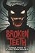 Broken Teeth: Stories of Ho...