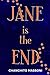 Jane is the End