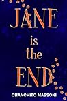 Jane is the End by Chanchito Massoni
