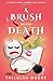 A Brush with Death