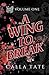A Wing To Break: Ruin's End Volume One