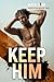 Keep Him