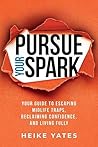 Pursue Your Spark...