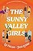 Sunny Valley Girls by Liz Fields