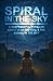 Spiral in the Sky | A Suspe...