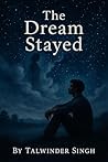 The Dream Stayed | Talwinder Singh