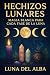 Hechizos Lunares by Luna del Alba