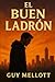 El Buen Ladrón: Una narraci...