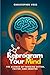 Reprogram Your Mind: The Sc...