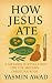 How Jesus Ate: A Metabolic ...