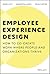 Employee Experience Design by Dean E. Carter