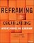 Reframing Organizations: Ar...