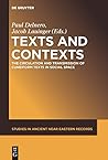 Texts and Contexts: The Circulation and Transmission of Cuneiform Texts in Social Space (Studies in Ancient Near Eastern Records (SANER) Book 9)