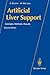 Artificial Liver Support: Concepts, Methods, Results