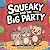 Squeaky and the Big Party