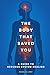 THE BODY THAT SAVED YOU: A ...