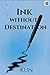 Ink without Destination by Kun N
