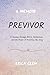 Previvor: A Journey Through BRCA, Motherhood, and the Power of Rewriting My Story