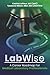 LabWise: A Career Roadmap F...