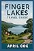 Finger Lakes Travel Guide by April D. Cox